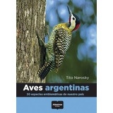 Aves Argentinas 30 Especies Emblematicas De Nuestro Pais-nar