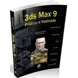 Livro 3ds Max 9 - Prático E Ilustrado - João Carlos Da Silva E Fabio Calciolari [2007]