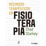 Recursos Terapêuticos Em Fisioterapia, De Starkey, Chad. Editora Manole Ltda, Capa Dura Em Português, 2016