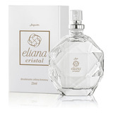 Perfume Eliana Cristal 25ml Miniatura