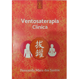 Ventosaterapia Clinica - 1ª Ed - Fernanda Mara Dos Santos