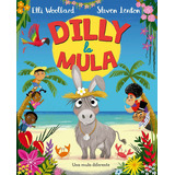 Dilly La Mula, De Woollard, Elli. Editorial Picarona, Tapa Dura En Español