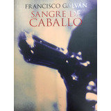 Sangre De Caballo , Francisco Galván , Nuevo
