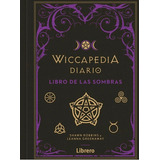 Wiccapedia Diario - Shawn/ Greenaway  Leanna Robbins, De Shawn/ Greenaway  Leanna Robbins. Editorial Librero En Español