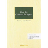 Guía Del Contrato De Seguro (papel + E-book) (monografía)