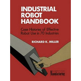 Libro Industrial Robot Handbook - Richard K. Miller