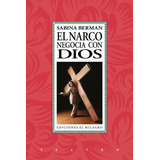 Narco Negocia Con Dios, El, De Berman, Sabina. Serie Teatro Editorial Ediciones El Milagro, Tapa Blanda En Español, 2013