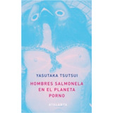 Hombres Salmonela En El Planeta Porno - Yasutaka Tsutsui