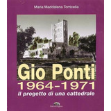 Gio Ponti 1964-1971. Progetto E Costruzione Di Un (italiano)