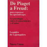 De Piaget A Freud - Leandro De Lajonquiere