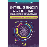 Libro: Inteligencia Artificial En Ámbitos Educativos: Propue
