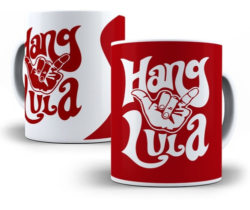 Caneca Hang Lula Presidente 2022 Personalizado 325ml