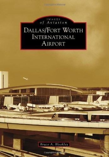 Dallasfort Worth International Airport (images Of Aviation)
