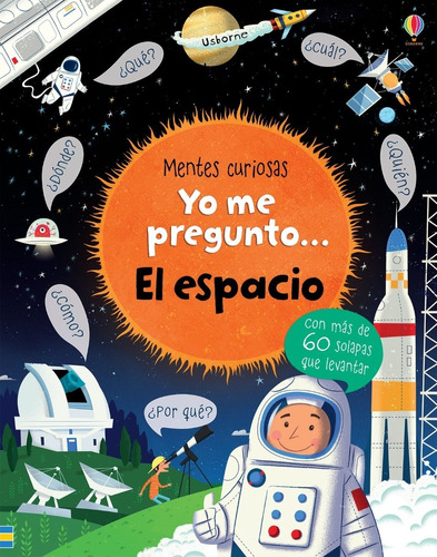 Libro Mentes Curiosas Yo Me Pregunto ... El Espacio / Daynes