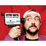 Kevin Smith : His Films And Fans, De David Gati. Editorial Schiffer Publishing Ltd, Tapa Dura En Inglés