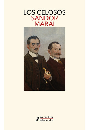 Los Celosos, De Márai, Sándor. Editorial Salamandra, Tapa Blanda, Edición 1 En Español, 2023