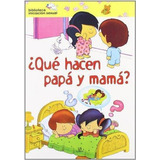 Que Hacen Papa Y Mama?-lopezosa, Pilar-libsa