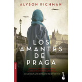 Los Amantes De Praga, De Alyson Richman., Vol. 0.0. Editorial Booket, Tapa Tapa Blanda, Edición 1.0 En Español, 2020