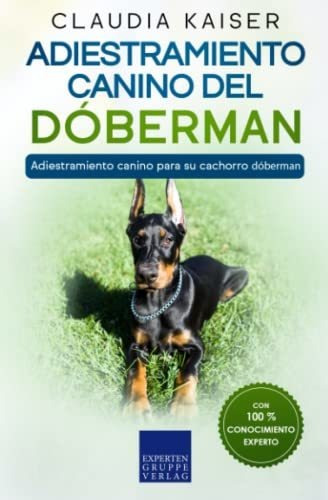 Adiestramiento Canino Del Dóberman: Adiestramiento Canino Pa