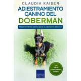 Adiestramiento Canino Del Dóberman: Adiestramiento Canino Pa