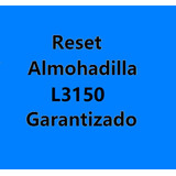 Reset Almohadilla L3150 Garantizado