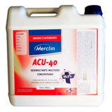 Desinfectante Multiuso Concentrado Acu-40 Merclin Rinde 200l