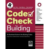 Libro Code Check Building : An Illustrated Guide To The B...