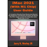 Libro iMac 2021 (with M1 Chip) User Guide : A Complete St...