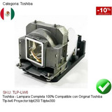 Lampara Compatible Toshiba Tlp-lw6 Tdpt250 Tdptw300