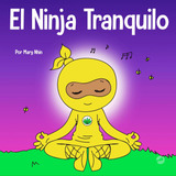 Libro: El Ninja Tranquilo: Un Libro Para Niños Sobre Cómo Ca