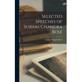 Libro Selected Speeches Of Subhas Chandra Bose - Subhas C...