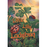 Little Lilly Ladybug, De Richardson Ed D., Donna Castle. Editorial Lightning Source Inc, Tapa Blanda En Inglés