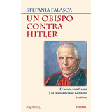 Un Obispo Contra Hitler, De Stefania Falasca. Editorial Palabra, Tapa Blanda En Español, 2010