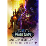 Libro World Of Warcraft Antes Da Tempestade De Christie Gale