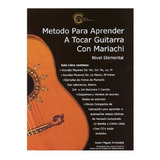 Método Para Aprender A Tocar Guitarra Con Mariachi, N.elemen