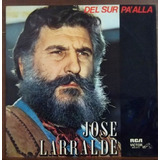 Jose Larralde / Del Sur Pa' Alla / Lp Vinilo Sello Rca