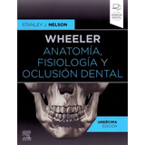 Wheeler Anatomía, Fisiología Y Oclusión Dental