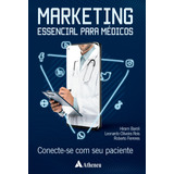 Marketing Essencial Para Médicos  Conecte-se Com Seu Paciente, De Baroli, Hiram Pereira. Editora Atheneu Ltda, Capa Mole Em Português, 2022
