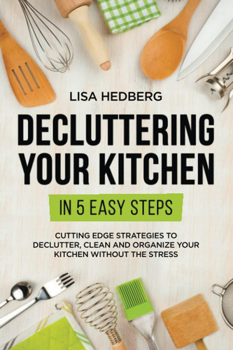 Libro: Decluttering Your Kitchen In 5 Easy Steps: Cutting Ed