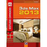 Estudo Dirigido De 3ds Max 2013  / Adriano De Oliveira