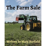 Libro The Farm Sale: A Day Out At The Farm Sale - Hatfiel...