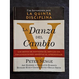 La Danza Del Cambio. Liderazgo, Marketing, Etc. Peter Senge