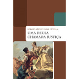 Uma Deusa Chamada Justiça, De Cunha, Sérgio Sérvulo Da. Série Coleção Biblioteca Jurídica Editora Wmf Martins Fontes Ltda, Capa Mole Em Português, 2009