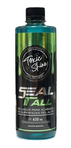 Toxic Shine Seal It All Sellador Hibrido Repele Agua 600ml