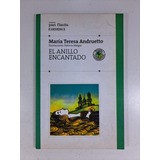 El Anillo Encantado - Maria Teresa Andruetto - Libro Usado