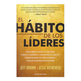 El Hábito De Los Líderes: El Hábito De Los Líderes, De Jeff Brown. Editorial Taller Del Éxito, Tapa Blanda, Edición 1 En Español, 2023