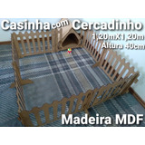 Casinha Com Cercadinho Pet Movel Fácil Montagem Madeira Mdf 