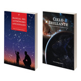 Pack Libro Cielo Brillante Y Manual Del Astrónomo Aficionado