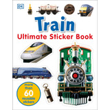 Ultimate Sticker Book: Train: Más 60 Pegatinas Reutilizables