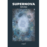 Supernova, De Sáez Landa , Sofía.., Vol. 1.0. Editorial Autografía, Tapa Blanda, Edición 1.0 En Español, 2016